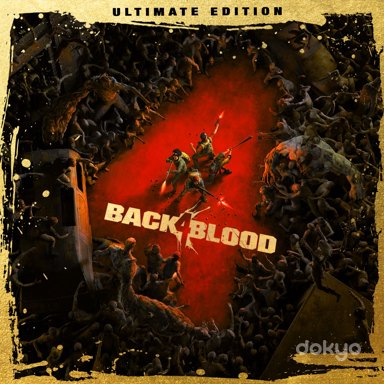 Back 4 Blood — Ultimate Edition — цифровой ключ Steam для ПК